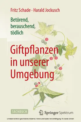 Schade / Jockusch |  Betörend, berauschend, tödlich - Giftpflanzen in unserer Umgebung | eBook | Sack Fachmedien