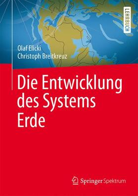 Elicki / Breitkreuz | Elicki, O: Entwicklung des Systems Erde | Buch | 978-3-662-47191-3 | sack.de