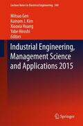Gen / Hiroshi / Kim |  Industrial Engineering, Management Science and Applications 2015 | Buch |  Sack Fachmedien
