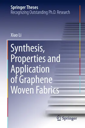 Li |  Synthesis, Properties and Application of Graphene Woven Fabrics | eBook | Sack Fachmedien