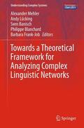 Mehler / Lücking / Job |  Towards a Theoretical Framework for Analyzing Complex Linguistic Networks | Buch |  Sack Fachmedien