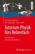 Kommer / Tugendhat / Wahl |  Tutorium Physik fürs Nebenfach | Buch |  Sack Fachmedien