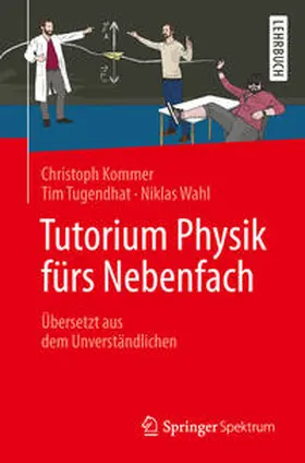 Kommer / Tugendhat / Wahl |  Tutorium Physik fürs Nebenfach | eBook | Sack Fachmedien