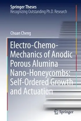 Cheng |  Electro-Chemo-Mechanics of Anodic Porous Alumina Nano-Honeycombs: Self-Ordered Growth and Actuation | Buch |  Sack Fachmedien