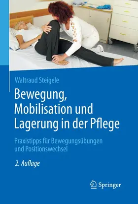 Steigele | Bewegung, Mobilisation und Lagerung in der Pflege | E-Book | www.sack.de