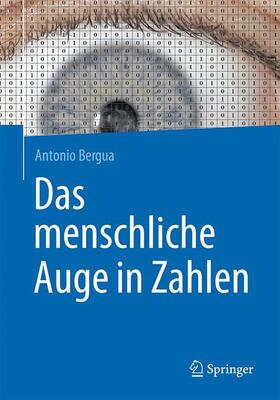 Bergua | Das menschliche Auge in Zahlen | Buch | 978-3-662-47283-5 | sack.de
