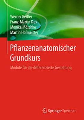 Reißer / Dux / Möschke |  Pflanzenanatomischer Grundkurs | eBook | Sack Fachmedien