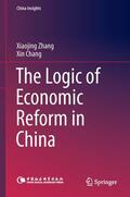 Chang / Zhang |  The Logic of Economic Reform in China | Buch |  Sack Fachmedien
