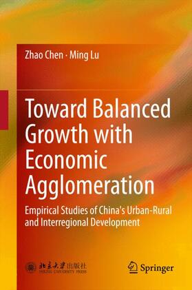 Lu / Chen | Toward Balanced Growth with Economic Agglomeration | Buch | 978-3-662-47411-2 | sack.de