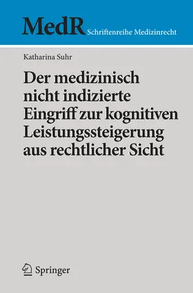 Suhr | Der medizinisch nicht indizierte Eingriff zur kognitiven Leistungssteigerung aus rechtlicher Sicht | E-Book | sack.de