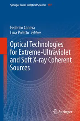 Canova / Poletto | Optical Technologies for Extreme-Ultraviolet and Soft X-ray Coherent Sources | E-Book | sack.de