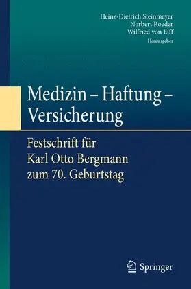 Steinmeyer / von Eiff / Roeder | Medizin - Haftung - Versicherung | Buch | 978-3-662-47462-4 | sack.de