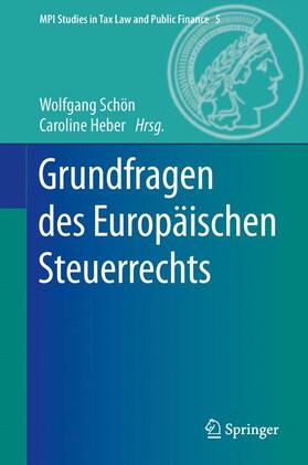 Heber / Schön |  Grundfragen des Europäischen Steuerrechts | Buch |  Sack Fachmedien