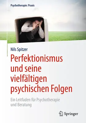 Spitzer |  Perfektionismus und seine vielfältigen psychischen Folgen | Buch |  Sack Fachmedien