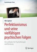 Spitzer |  Perfektionismus und seine vielfältigen psychischen Folgen | eBook | Sack Fachmedien