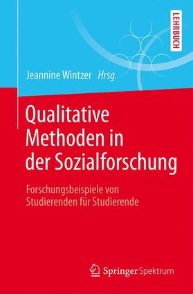 Wintzer | Qualitative Methoden in der Sozialforschung | Buch | 978-3-662-47495-2 | sack.de