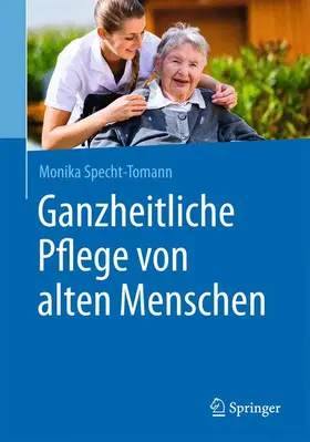 Specht-Tomann |  Ganzheitliche Pflege von alten Menschen | Buch |  Sack Fachmedien