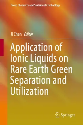 Chen |  Application of Ionic Liquids on Rare Earth Green Separation and Utilization | Buch |  Sack Fachmedien