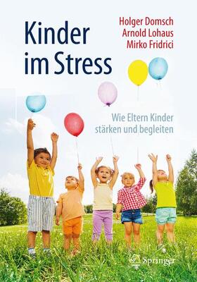 Domsch / Lohaus / Fridrici | Kinder im Stress | Buch | 978-3-662-47718-2 | sack.de