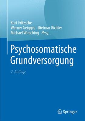 Fritzsche / Wirsching / Geigges | Psychosomatische Grundversorgung | Buch | 978-3-662-47743-4 | sack.de