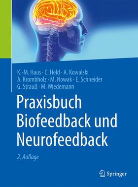 Haus / Held / Kowalski | Praxisbuch Biofeedback und Neurofeedback | Buch | 978-3-662-47747-2 | sack.de