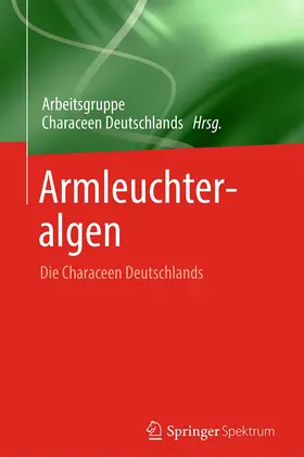 Arbeitsgruppe Characeen Deutschlands Lehrstuhl für Ökologie der Universität |  Armleuchteralgen | Buch |  Sack Fachmedien