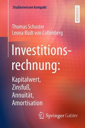 Rüdt von Collenberg / Schuster | Investitionsrechnung: Kapitalwert, Zinsfuß, Annuität, Amortisation | Buch | 978-3-662-47798-4 | sack.de