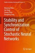 Zhou / Tong / Yang |  Stability and Synchronization Control of Stochastic Neural Networks | Buch |  Sack Fachmedien