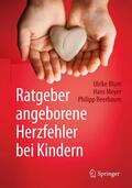 Blum / Meyer / Beerbaum |  Ratgeber angeborene Herzfehler bei Kindern | eBook | Sack Fachmedien
