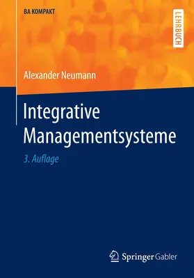 Neumann | Integrative Managementsysteme | Buch | 978-3-662-47918-6 | sack.de