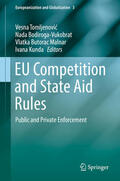 Tomljenovic / Bodiroga-Vukobrat / Butorac Malnar |  EU Competition and State Aid Rules | eBook | Sack Fachmedien