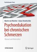 von Wachter / Hendrischke |  Psychoedukation bei chronischen Schmerzen | Buch |  Sack Fachmedien