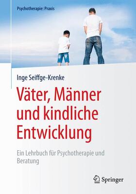 Seiffge-Krenke | Väter, Männer und kindliche Entwicklung | Buch | 978-3-662-47994-0 | sack.de