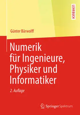 Bärwolff |  Numerik für Ingenieure, Physiker und Informatiker | eBook | Sack Fachmedien