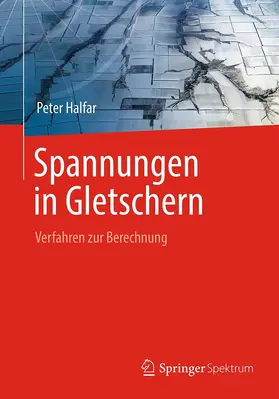 Halfar |  Spannungen in Gletschern | eBook | Sack Fachmedien