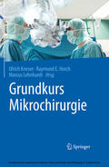 Kneser / Horch / Lehnhardt |  Grundkurs Mikrochirurgie | eBook | Sack Fachmedien