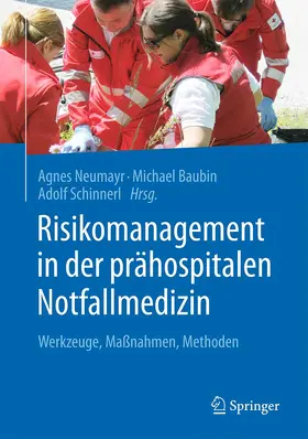 Neumayr / Baubin / Schinnerl |  Risikomanagement in der prähospitalen Notfallmedizin | Buch |  Sack Fachmedien