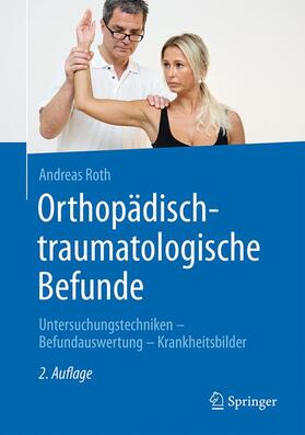 Roth | Orthopädisch-traumatologische Befunde | Buch | 978-3-662-48072-4 | sack.de