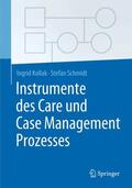 Kollak / Schmidt |  Instrumente des Care und Case Management Prozesses | Buch |  Sack Fachmedien