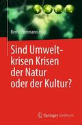 Herrmann |  Sind Umweltkrisen Krisen der Natur oder der Kultur? | Buch |  Sack Fachmedien
