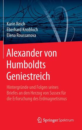 Reich / Roussanova / Knobloch |  Alexander von Humboldts Geniestreich | Buch |  Sack Fachmedien