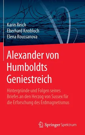 Reich / Roussanova / Knobloch |  Alexander von Humboldts Geniestreich | Buch |  Sack Fachmedien