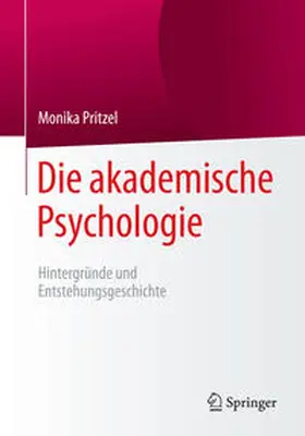 Pritzel |  Die akademische Psychologie: Hintergründe und Entstehungsgeschichte | eBook | Sack Fachmedien