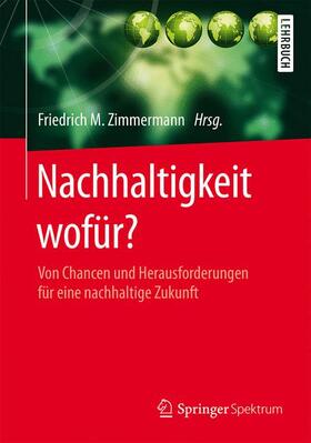 Zimmermann | Nachhaltigkeit wofür? | Buch | 978-3-662-48190-5 | sack.de