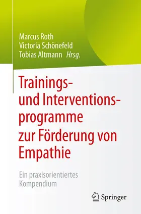 Roth / Altmann / Schönefeld |  Trainings- und Interventionsprogramme zur Förderung von Empathie | Buch |  Sack Fachmedien