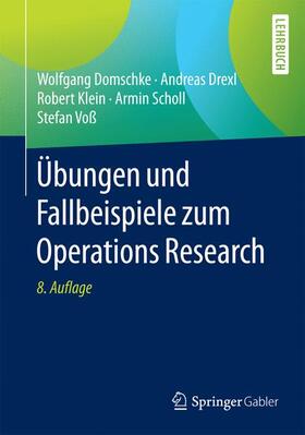 Domschke / Drexl / Voß | Übungen und Fallbeispiele zum Operations Research | Buch | 978-3-662-48229-2 | sack.de