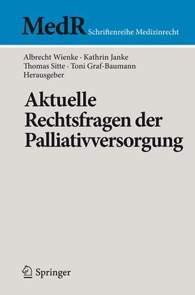 Wienke / Graf-Baumann / Janke |  Aktuelle Rechtsfragen der Palliativversorgung | Buch |  Sack Fachmedien