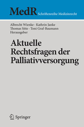 Wienke / Janke / Sitte | Aktuelle Rechtsfragen der Palliativversorgung | E-Book | sack.de