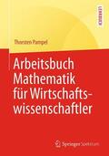 Pampel |  Arbeitsbuch Mathematik für Wirtschaftswissenschaftler | Buch |  Sack Fachmedien