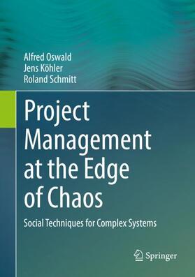 Oswald / Köhler / Schmitt | Oswald, A: Project Management at the Edge of Chaos | Buch | 978-3-662-48260-5 | sack.de